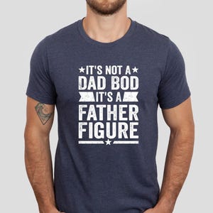 It's Not a Dad Bod It's a Father Figure Shirt, Father's Day Tshirt, Father Figure Shirt, Dad Bod Shirt, It's Not Dad Bod, Fathers Day Gift