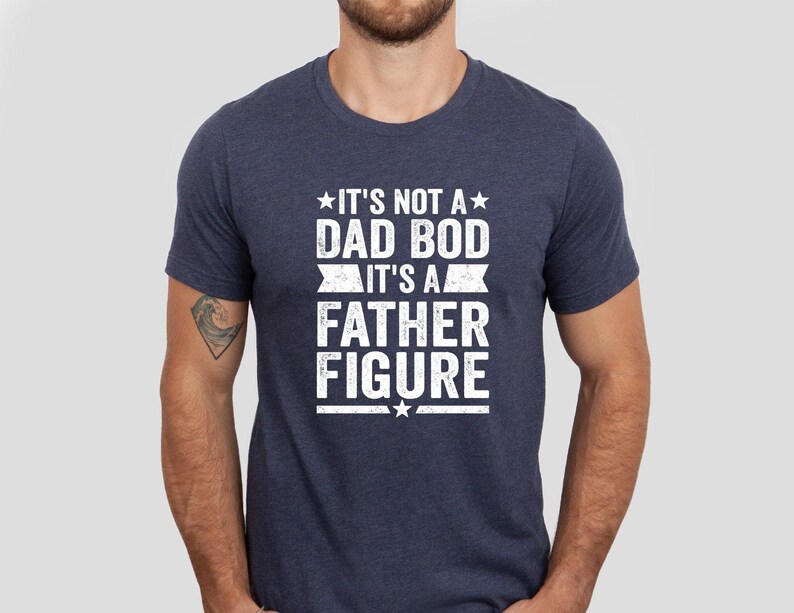 It's Not a Dad Bod It's a Father Figure Shirt, Father's Day Tshirt, Father Figure Shirt, Dad Bod Shirt, It's Not Dad Bod, Fathers Day Gift