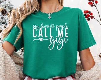 Gigi Shirt: My Favorite People Call Me Gigi, Grandma Gift