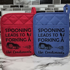 Funny Saying Pot Holder  - Spooning leads to Forking - Choice of Color!