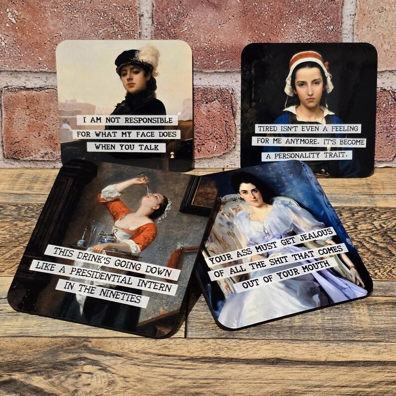 Four sarcastic drink coasters include funny sayings with classic paintings as backgrounds.