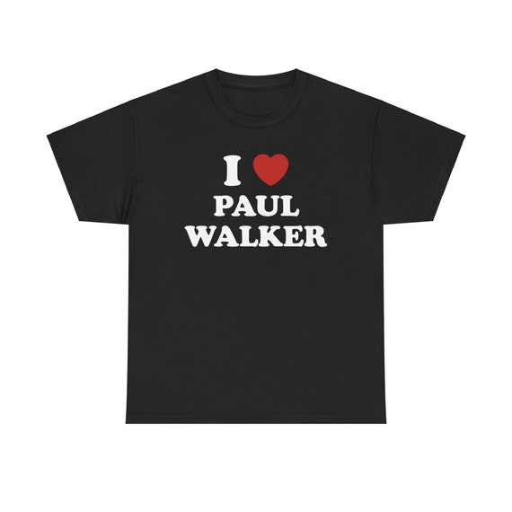 I Love Paul Walker Unisex Tee