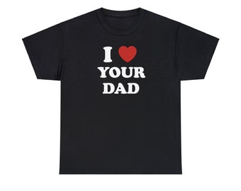 I Heart Your Dad Unisex Tee | Older Men | Dilfs