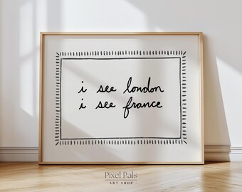I See London I See France Printable Wall Art, Funny Quote Poster, Minimalist Neutral Decor, Modern Bathroom Art (Digital Download)