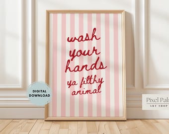 Wash Your Hands, Ya Filthy Animal Print – Funny Bathroom Art (Digital Download)