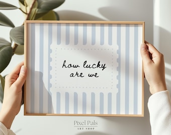 How Lucky Are We Valentine Printable, Romantic Love Quote Wall Art, Minimalist Blue Stripe Decor, Couple Valentine Gift, Digital Download