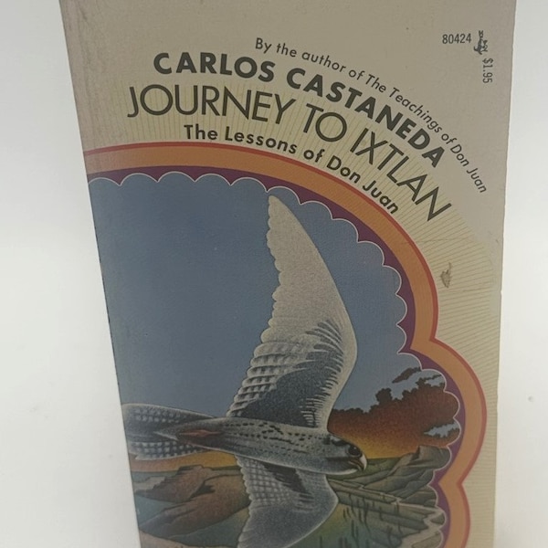 Journey to Ixtlan: The Lessons of Don Juan Mass Market Paperback – 1975 by Carlos Castaneda