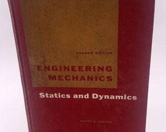 Engineering Mechanics, Statics And Dynamics Hardcover – 1967 by Irving H. Shames