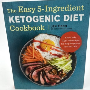 The Easy 5-Ingredient Ketogenic Diet Cookbook: Low-Carb, High-Fat Recipes for Busy People on the Keto Diet Paperback – by Jen Fisch