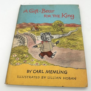 1966 Hardcover A Gift-Bear For The King By Carl Memling & Lillian Hoban