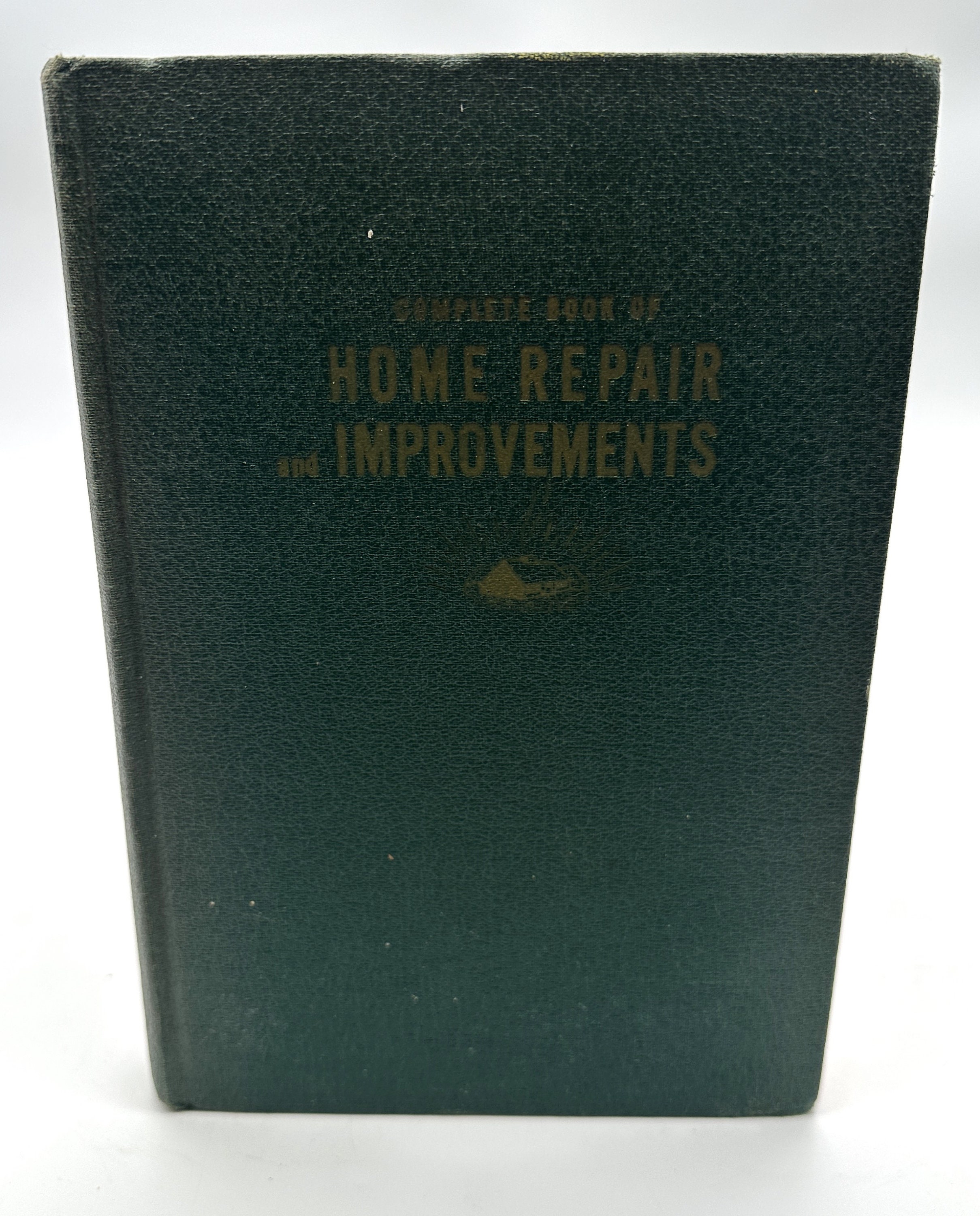 Complete Book of Home Repair and Improvements: Complete Encyclopedia for Home, Workshop and Garden Hardcover – 1949 by POPULAR MECHANICS