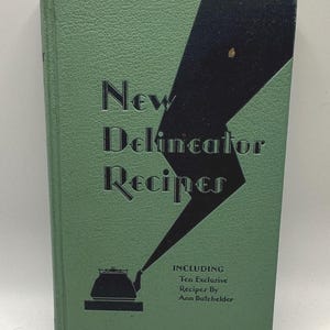 New Delineator Recipes by Ann Batchelder | 1930 Vintage Cookbook | Retro Dessert & Home Cooking | Antique Kitchen Collectible