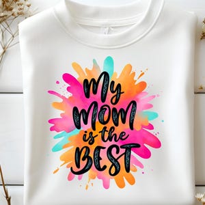 Colorful “My Mom Is the Best” SVG – Sublimation & PNG , Gift For Mom