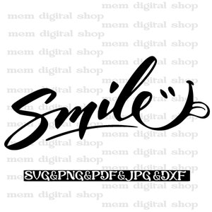 Smile Svg,Smile Png,Cute Smile Svg,Smile Shirt Svg,Smile Clipart,Positive Svg,Mental Health Svg,Motivational Svg,Cricut Smile Svg Files,DXF
