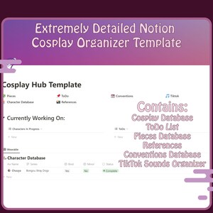 May include: A digital template for cosplay organization, featuring a purple and white design. The text reads "Extremely Detailed Notion Cosplay Organizer Template." It includes databases for characters, to-do lists, and conventions.