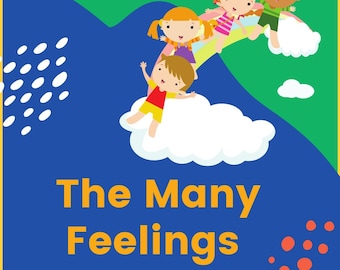 The Many Feelings of Me: Understanding Emotions for Kids