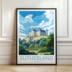 May include: A vintage travel poster featuring a white castle with blue roofs on a green hill. The sky is blue with white clouds. The text on the poster reads "SUTHERLAND SCOTLAND".
