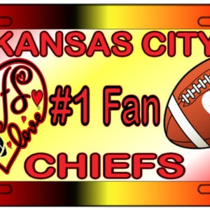 Kansas City/Chiefs/#1 Fan/Car License Plate/Truck Tag/Chiefs/Football/Team/Sports/Love/KC/Cheer/Front License Plate/Vehicle/Truck/Tag/