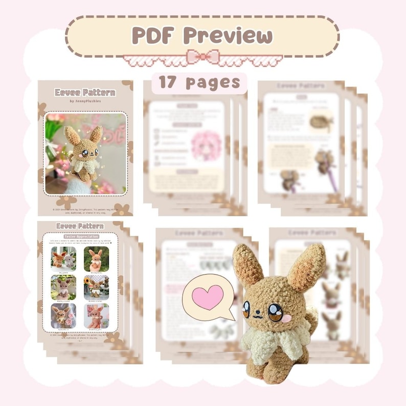May include: A crochet pattern for making an Eevee plush toy. The pattern includes 17 pages of instructions and illustrations. The image shows a completed Eevee plush toy, along with several smaller images of different Eevee evolutions.