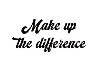 Make up the difference here - Engraving