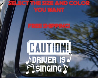 Caution Driver Singing Car Decal - Funny Vinyl Window Sticker