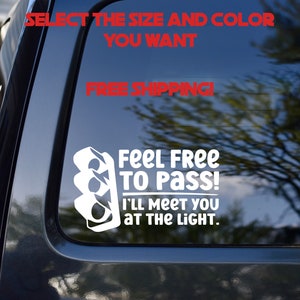 FEEL FREE To PASS Car Decal, available in many colors!