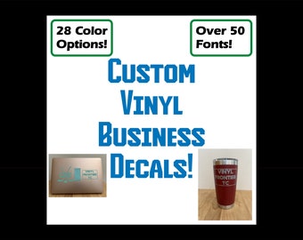 Custom Vinyl Business Decals, available in 28 colors and over 50 fonts!