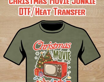 Christmas Movie Junkie DTF/Heat Transfers - Custom Designs for Apparel