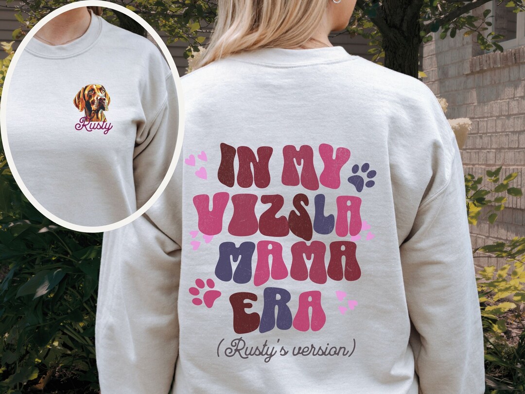 In My Dog Mom Era Personalized Vizsla Dog Mom Sweatshirt,custom