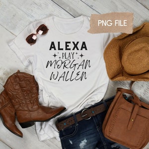 Alexa Play Morgan Wallen PNG, Morgan Wallen PNG, Digital Download, Morgan Wallen, Instant Download