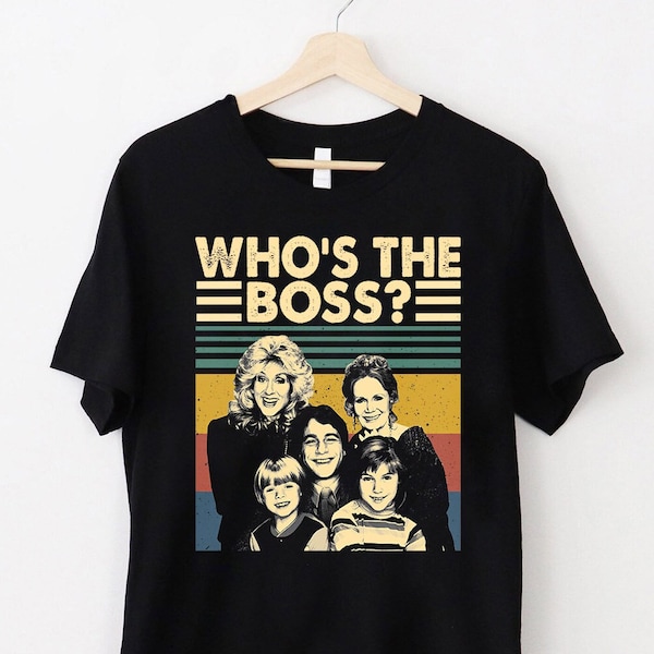 Who's The Boss Vintage T-Shirt, Who's The Boss Shirt, Movie Shirts, Gift Shirt For Friends And Family