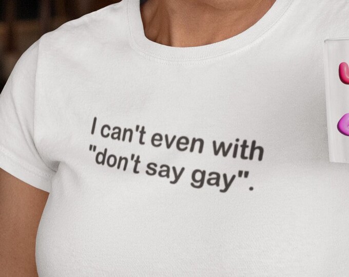Don't Say Gay Rebuttal T - Shirt. Just Say Gay! Let the world know how you feel about Ron DeSantis and his attack on gay youth!