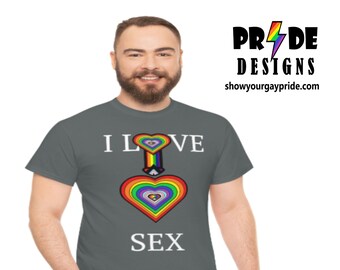 Pride Shirt celebrating "I love gay sex": anal sex, cock, dick, fuckin. Great t-shirt gift!