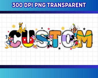 Custom Mickey and Friends Name PNG - Personalized Disney Family Trip Shirt Design - Mickey Minnie Donald Daisy Goofy Pluto Digital - 300 DPI