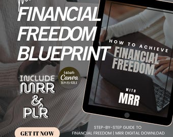 May include: A digital product cover with a laptop and text that reads "How to Achieve Financial Freedom with MRR". The text "Financial Freedom Blueprint" is also included in the image. The image includes the text "Include MRR & PLR" and "Editable Canva Templates".
