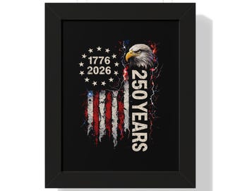250 Years American Flag Framed Wall Art - 1776-2026 Eagle Patriot Home Decor