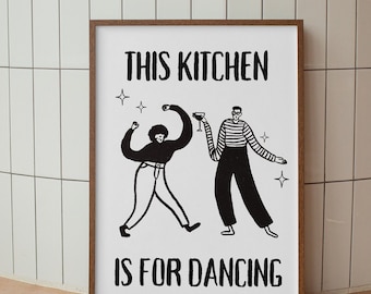 This Kitchen Is For Dancing Print, Housewarming Aesthetic Wall Art, Instant Download, Cute Kitchen Decor, Digital Apartment Wall Decor