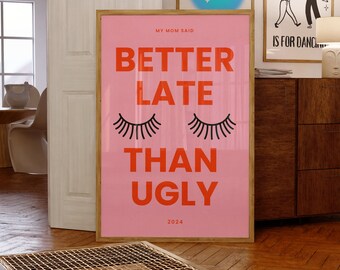 Estampa "Melhor tarde do que feio", arte de parede feminina, decoração de parede moderna para dormitório, galeria de parede para salão de beleza e spa, frase de maquiagem rosa, pôster para quarto de menina