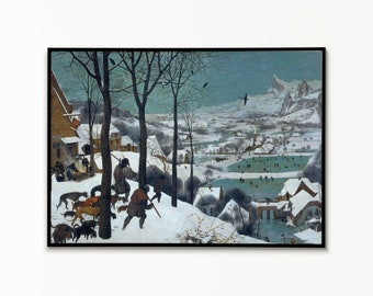 Hunters in the Snow Pieter Bruegel the Elder Poster, Wall Art, Poster Print, Wall Decor, Art Prints, Poster Art, Winter Landscape Poster,