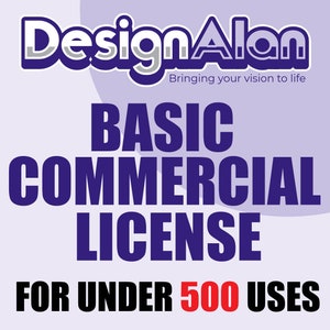 BASIC KOMMERZIELLE LIZENZ für ein digitales Produktdesign für eine Person für bis zu 500 Anwendungen! DesignAlan Inc. Grafik Lizenzierung!