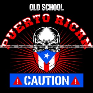 May include: A black and white skull wearing a red, white and blue bandana with the Puerto Rican flag. The skull is surrounded by red rays of light. The text "OLD SCHOOL PUERTO RICAN" is in red letters around the skull. The text "CAUTION" is in white letters on a blue background with a red exclamation point on each side.