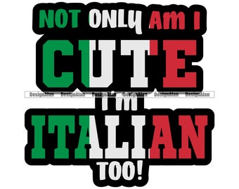 Niet alleen en ik schattig, ik ben ook Italiaans vlag trots tekst Italië Sicilië natie vrouw meisje dame land kunst kleur offerte ontwerp SVG PNG JPG bestand knippen