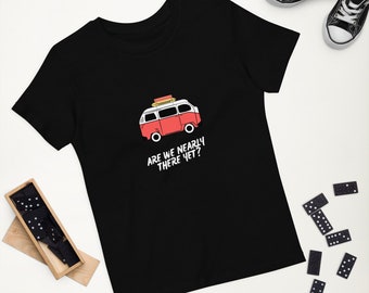 Are We Nearly There Yet Organic Cotton Kids Tee