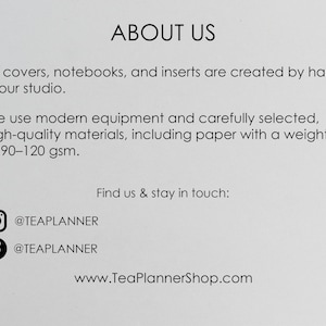 May include: A white informational card with black text reading ABOUT US, stating that covers, notebooks, and inserts are handmade using high-quality materials including 90-120 gsm paper. Includes social media handles @TEAPLANNER and website www.TeaPlannerShop.com.