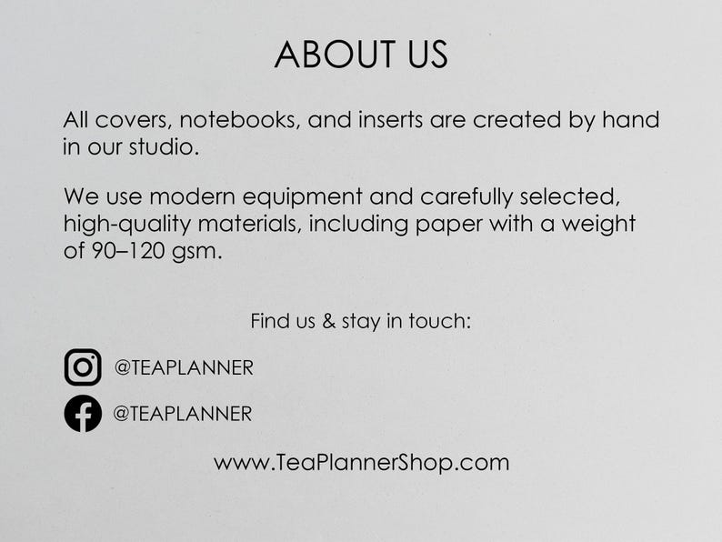 May include: A white informational card with black text reading ABOUT US, stating that covers, notebooks, and inserts are handmade using high-quality materials including 90-120 gsm paper. Includes social media handles @TEAPLANNER and website www.TeaPlannerShop.com.