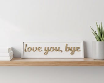 „Liebe dich, tschüss“-Holzschild: Weiß-goldene Dekoration