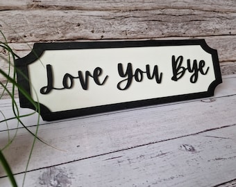 Love You Bye Wooden Sign: Rustic Couples Gift