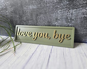 „Ich liebe dich, tschüss“-Holzschild: Rustikale Wanddekoration