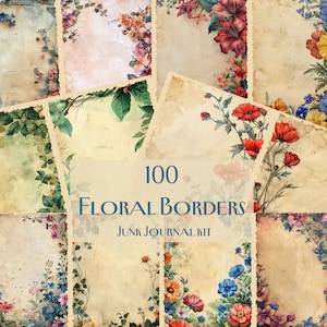 100 Floral Borders Junk Journal Kit, shabby chic junkjournaal afdrukbaar, bloemenjunkdagboek, bloemen digitaal papier, botanische achtergrond
