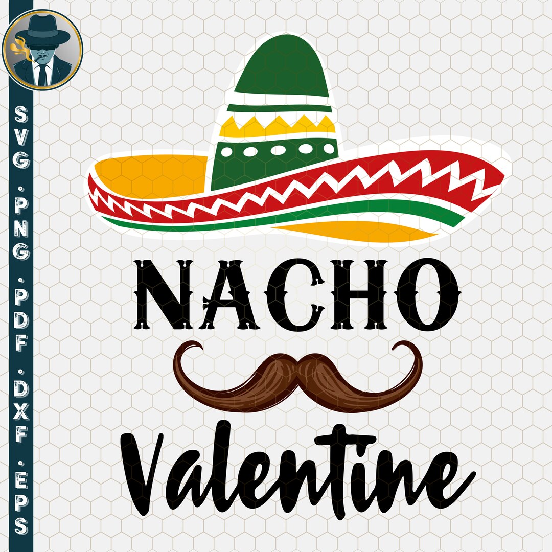 Nacho Valentine Svg, Valentine's Day Svg, Gifts Svg, Silhouette Cut ...